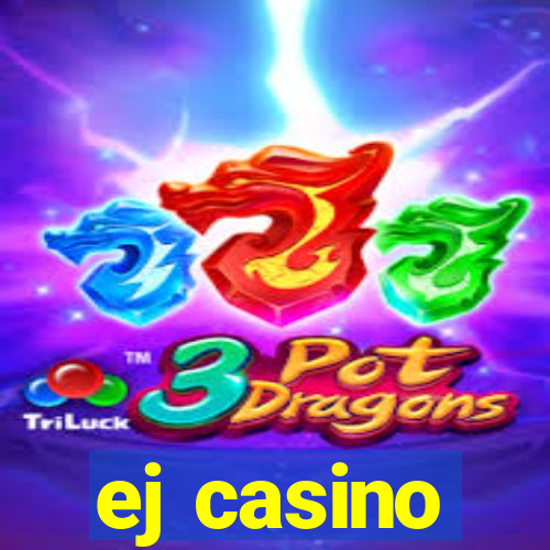 ej casino